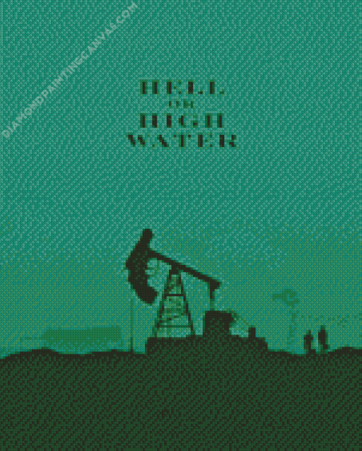 Hell Or High Water Poster Diamond Painting